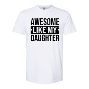 Awesome Like My Daughter Gift For Parents Softstyle CVC T-Shirt