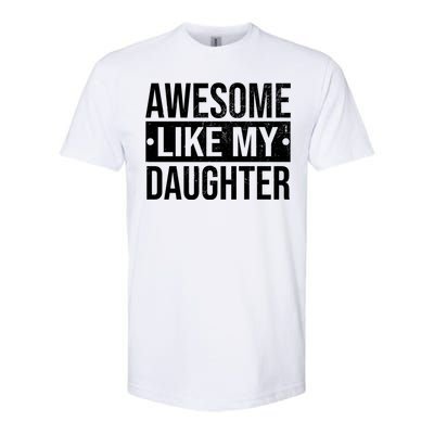 Awesome Like My Daughter Gift For Parents Softstyle CVC T-Shirt