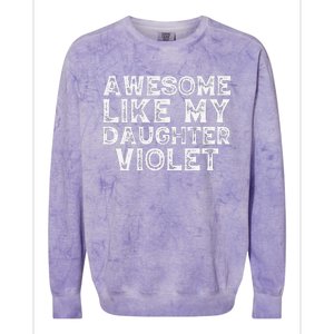 Awesome Like My Daughter Violet Dad Mom Fathers Mothers Day Colorblast Crewneck Sweatshirt