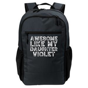 Awesome Like My Daughter Violet Dad Mom Fathers Mothers Day Daily Commute Backpack