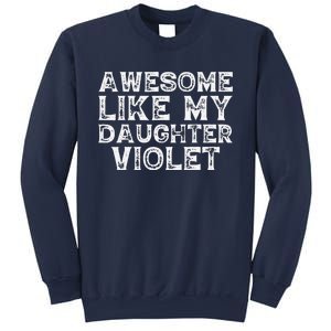 Awesome Like My Daughter Violet Dad Mom Fathers Mothers Day Sweatshirt