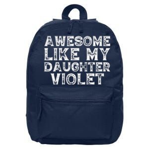 Awesome Like My Daughter Violet Dad Mom Fathers Mothers Day 16 in Basic Backpack