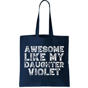 Awesome Like My Daughter Violet Dad Mom Fathers Mothers Day Tote Bag