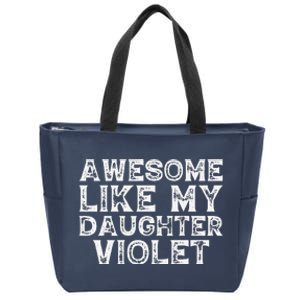 Awesome Like My Daughter Violet Dad Mom Fathers Mothers Day Zip Tote Bag