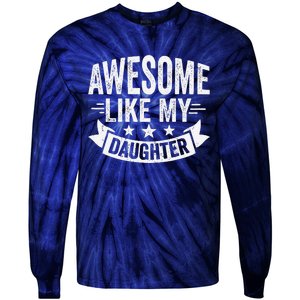 Awesome Like My Daughter Man Dad Funny Fathers Day Tie-Dye Long Sleeve Shirt