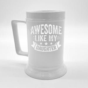 Awesome Like My Daughter Man Dad Funny Fathers Day Beer Stein