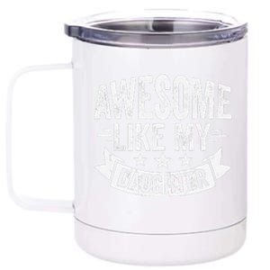 Awesome Like My Daughter Man Dad Funny Fathers Day 12 oz Stainless Steel Tumbler Cup