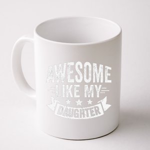 Awesome Like My Daughter Man Dad Funny Fathers Day Coffee Mug