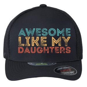 Awesome Like My Daughters Flexfit Unipanel Trucker Cap