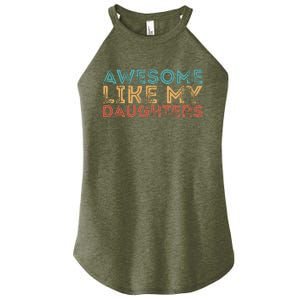 Awesome Like My Daughters Women's Perfect Tri Rocker Tank