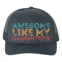 Awesome Like My Daughters Yupoong Adult 5-Panel Trucker Hat