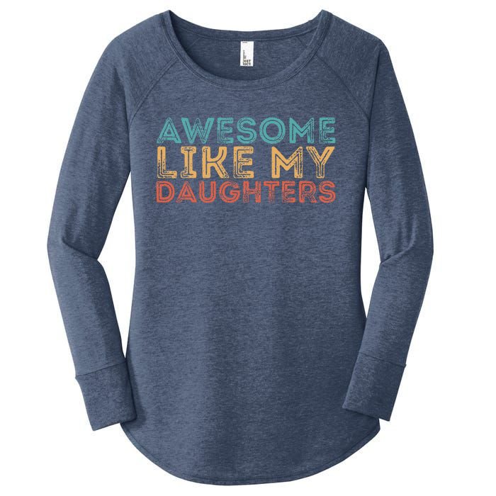 Awesome Like My Daughters Women's Perfect Tri Tunic Long Sleeve Shirt