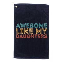 Awesome Like My Daughters Golf Towel