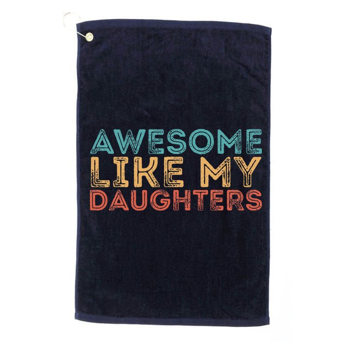 Awesome Like My Daughters Golf Towel
