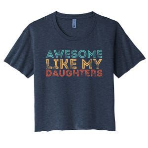 Awesome Like My Daughters Women's Crop Top Tee