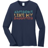 Awesome Like My Daughters Ladies Long Sleeve Shirt