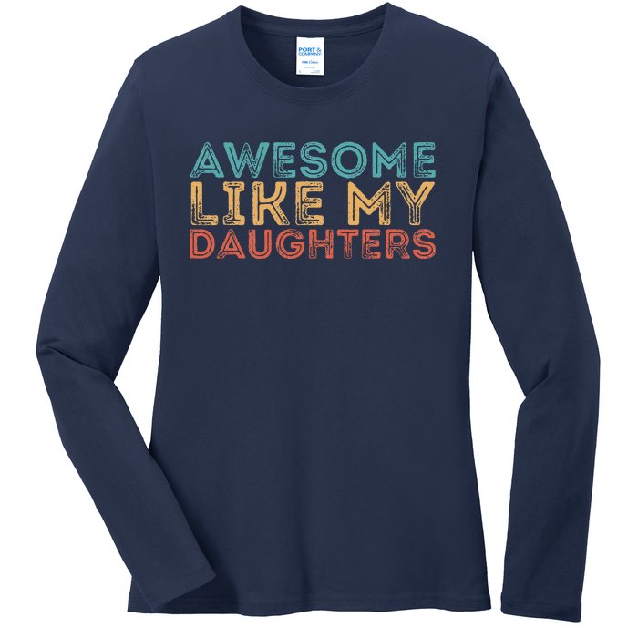 Awesome Like My Daughters Ladies Long Sleeve Shirt