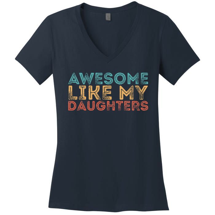 Awesome Like My Daughters Women's V-Neck T-Shirt