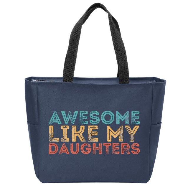 Awesome Like My Daughters Zip Tote Bag
