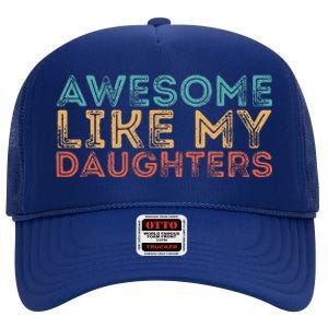 Awesome Like My Daughters High Crown Mesh Back Trucker Hat