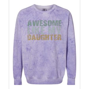 Awesome Like My Daughter Girl Dad Gift Papa Father Day Colorblast Crewneck Sweatshirt