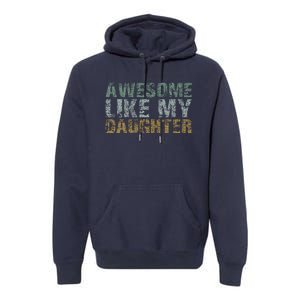 Awesome Like My Daughter Girl Dad Gift Papa Father Day Premium Hoodie