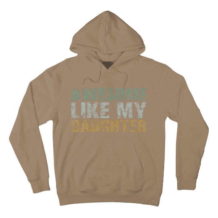 Awesome Like My Daughter Girl Dad Gift Papa Father Day Hoodie