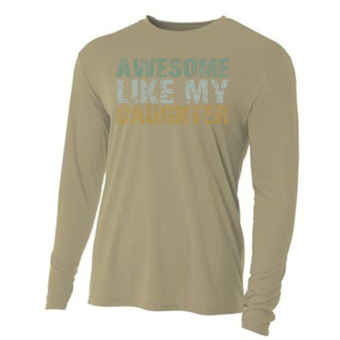 Awesome Like My Daughter Girl Dad Gift Papa Father Day Cooling Performance Long Sleeve Crew