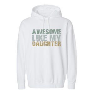 Awesome Like My Daughter Girl Dad Gift Papa Father Day Garment-Dyed Fleece Hoodie