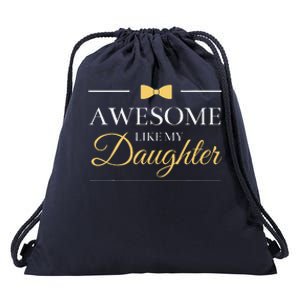 Awesome Like My Daughter FatherS Day Drawstring Bag