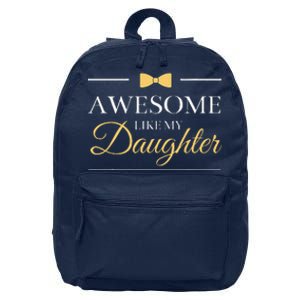 Awesome Like My Daughter FatherS Day 16 in Basic Backpack