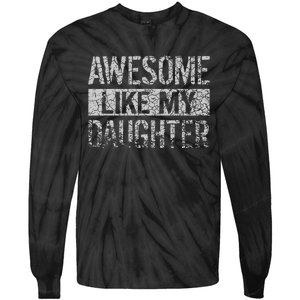 Awesome Like My Daughter Funny Dad Day Tie-Dye Long Sleeve Shirt