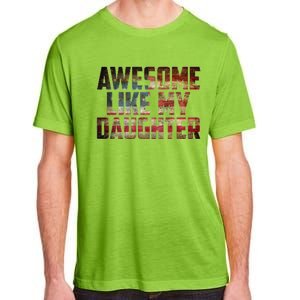 Awesome Like My Daughter 4th July Flag Proud Dad Fathers Day Adult ChromaSoft Performance T-Shirt