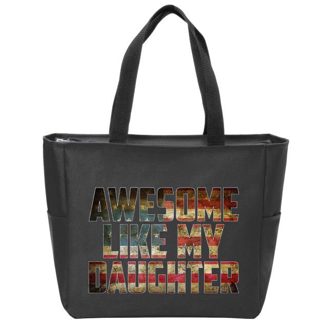 Awesome Like My Daughter 4th July Flag Proud Dad Fathers Day Zip Tote Bag