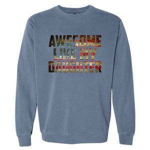 Awesome Like My Daughter 4th July Flag Proud Dad Fathers Day Garment-Dyed Sweatshirt