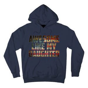 Awesome Like My Daughter 4th July Flag Proud Dad Fathers Day Tall Hoodie