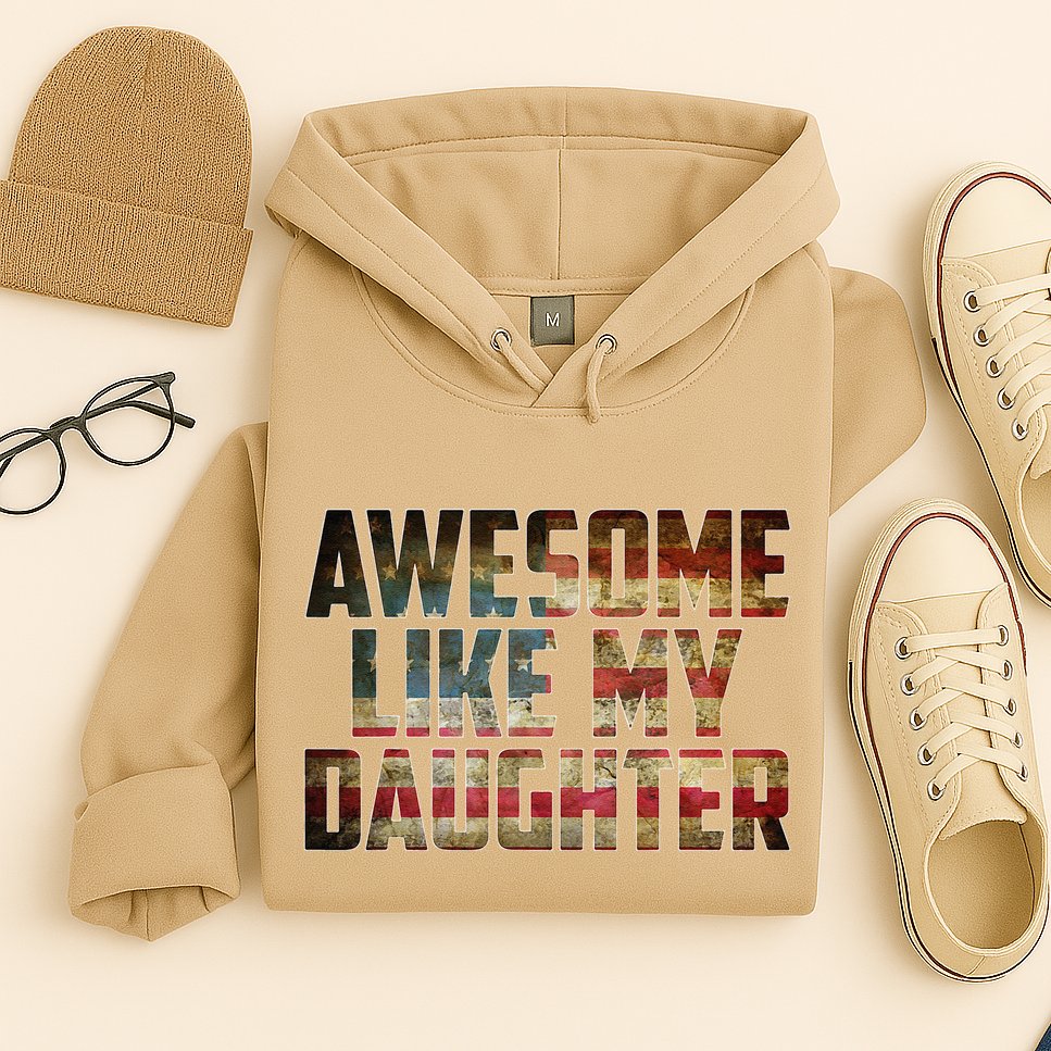 Awesome Like My Daughter 4th July Flag Proud Dad Fathers Day Hoodie