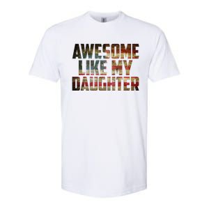 Awesome Like My Daughter 4th July Flag Proud Dad Fathers Day Softstyle CVC T-Shirt