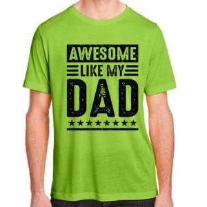 Awesome Like My Dad Funny Awesome Son Daughter Children Adult ChromaSoft Performance T-Shirt