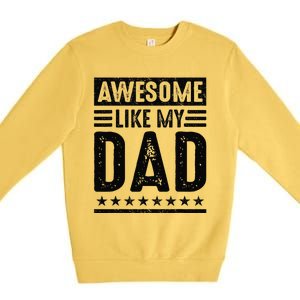 Awesome Like My Dad Funny Awesome Son Daughter Children Premium Crewneck Sweatshirt