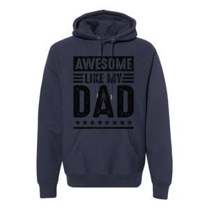 Awesome Like My Dad Funny Awesome Son Daughter Children Premium Hoodie