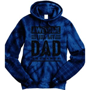 Awesome Like My Dad Funny Awesome Son Daughter Children Tie Dye Hoodie