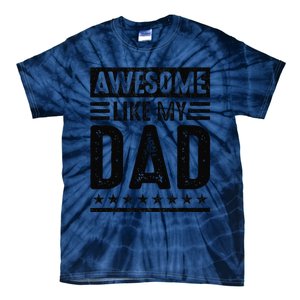 Awesome Like My Dad Funny Awesome Son Daughter Children Tie-Dye T-Shirt