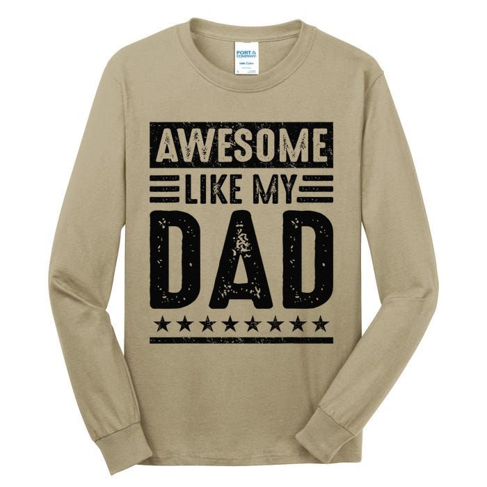 Awesome Like My Dad Funny Awesome Son Daughter Children Tall Long Sleeve T-Shirt