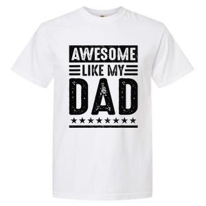 Awesome Like My Dad Funny Awesome Son Daughter Children Garment-Dyed Heavyweight T-Shirt