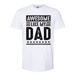 Awesome Like My Dad Funny Awesome Son Daughter Children Softstyle CVC T-Shirt