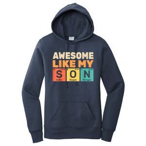 Awesome Like My Son Periodic Table Fathers Day Chemistry Women's Pullover Hoodie