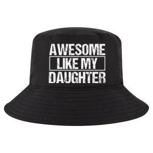 Awesome Like My Daughter Funny Daughter ParentS Day Cool Comfort Performance Bucket Hat