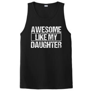 Awesome Like My Daughter Funny Daughter ParentS Day PosiCharge Competitor Tank