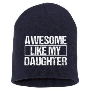 Awesome Like My Daughter Funny Daughter ParentS Day Short Acrylic Beanie